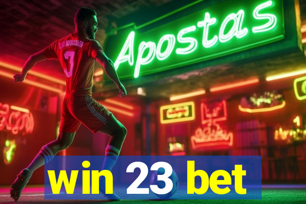 win 23 bet