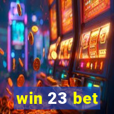 win 23 bet