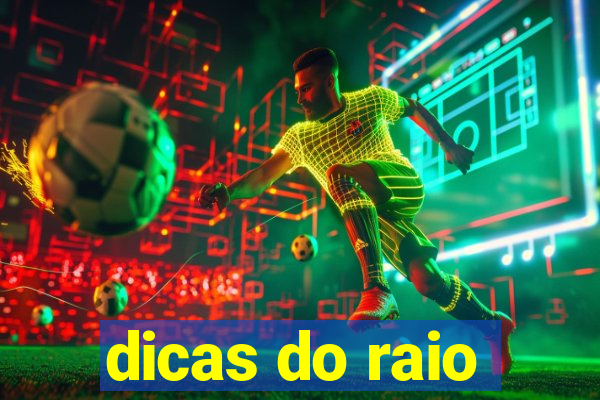 dicas do raio