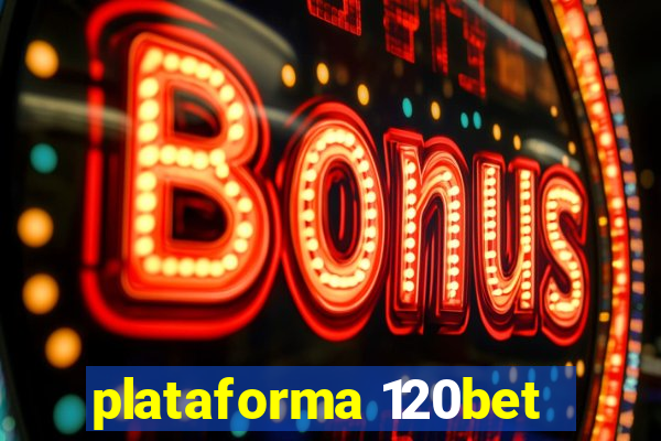plataforma 120bet