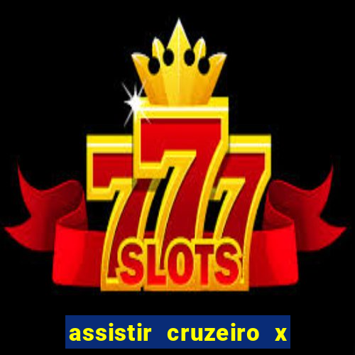 assistir cruzeiro x flamengo multicanais