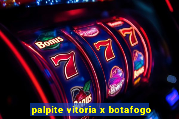 palpite vitoria x botafogo