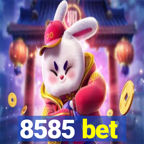 8585 bet