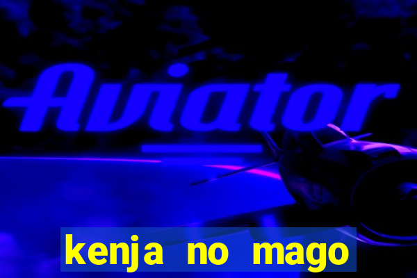 kenja no mago dublado 1 temporada