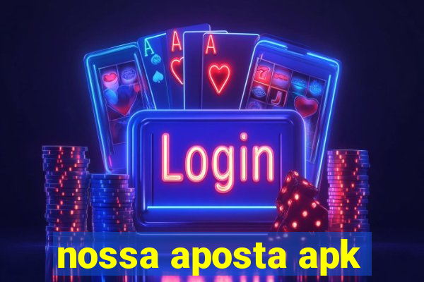 nossa aposta apk