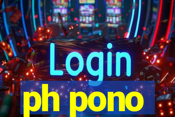 ph pono