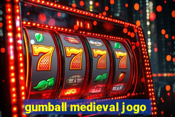 gumball medieval jogo
