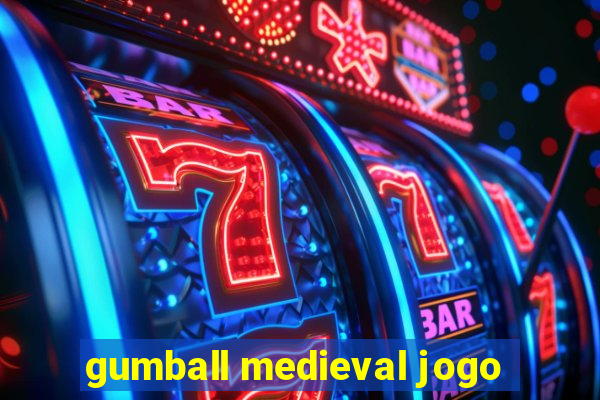 gumball medieval jogo