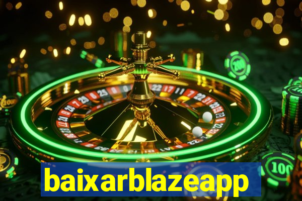 baixarblazeapp
