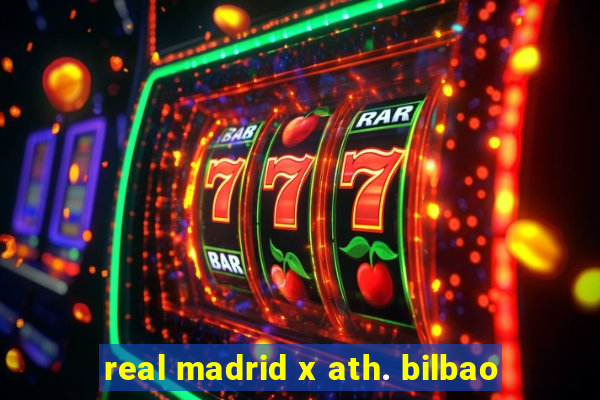 real madrid x ath. bilbao