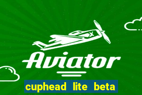 cuphead lite beta 9.1 download todas as ilhas