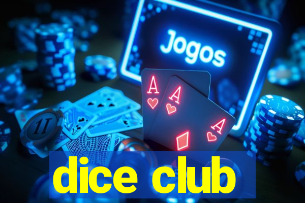dice club