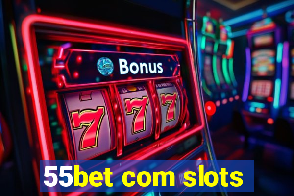 55bet com slots