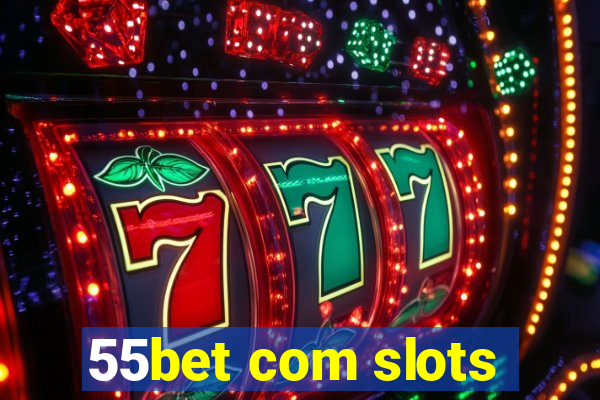 55bet com slots
