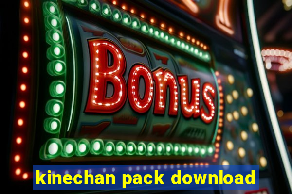 kinechan pack download