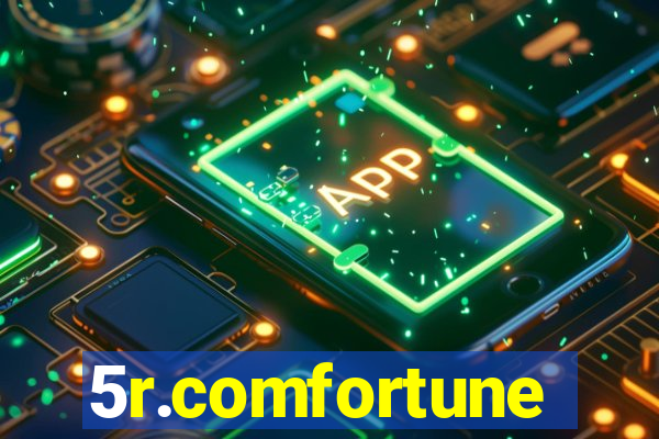 5r.comfortune