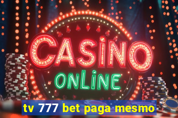 tv 777 bet paga mesmo