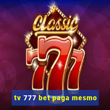 tv 777 bet paga mesmo