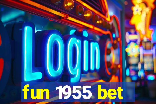 fun 1955 bet