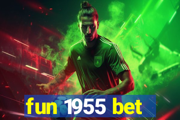 fun 1955 bet