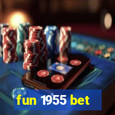 fun 1955 bet