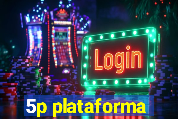 5p plataforma