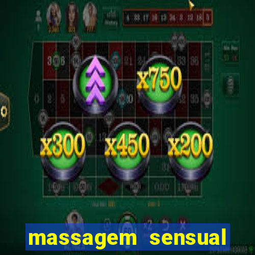massagem sensual novo hamburgo