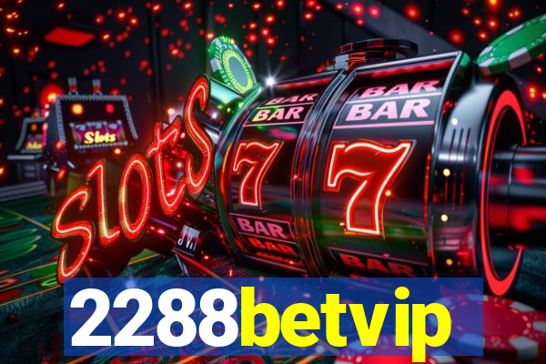 2288betvip