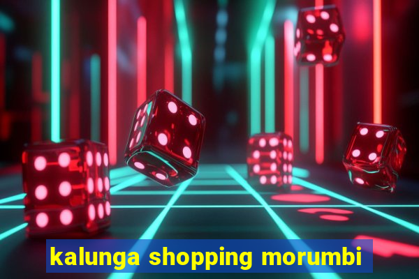 kalunga shopping morumbi
