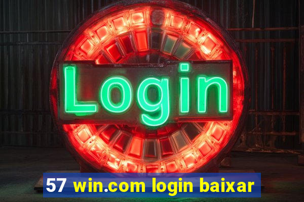 57 win.com login baixar