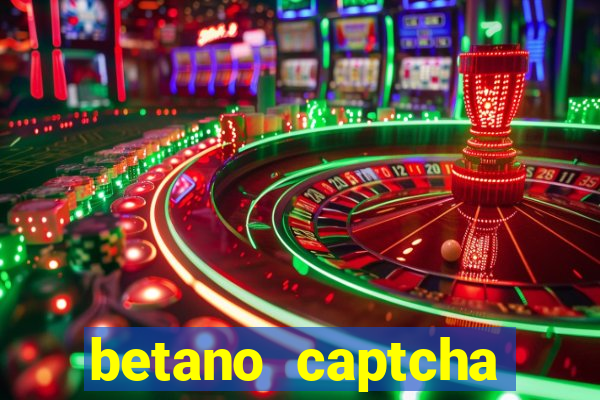 betano captcha security check