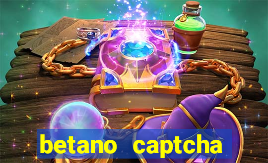 betano captcha security check