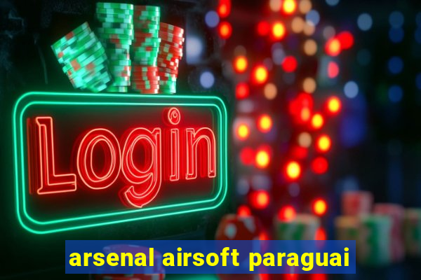arsenal airsoft paraguai