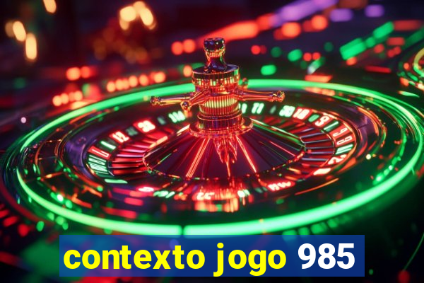 contexto jogo 985