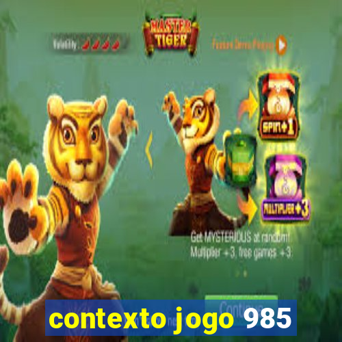 contexto jogo 985