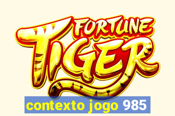 contexto jogo 985