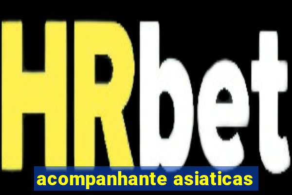 acompanhante asiaticas
