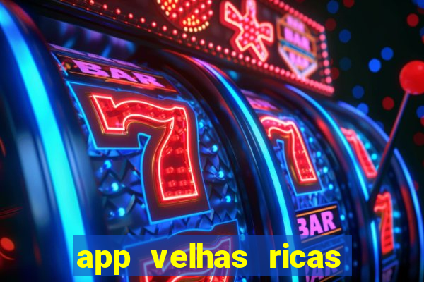 app velhas ricas do pix