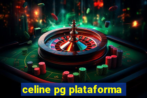 celine pg plataforma