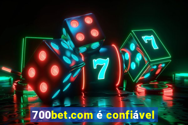 700bet.com é confiável
