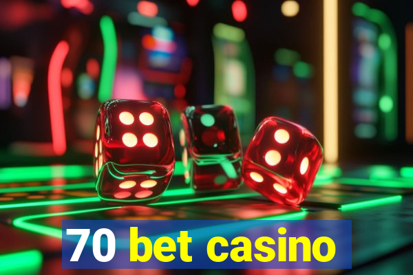 70 bet casino