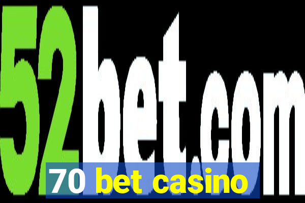 70 bet casino