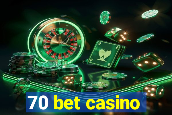 70 bet casino