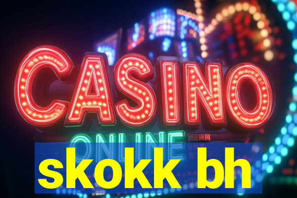 skokk bh