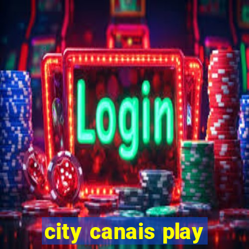 city canais play