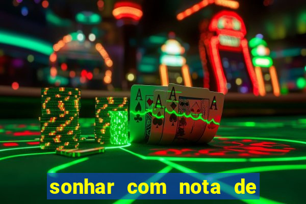 sonhar com nota de 50 reais no jogo do bicho