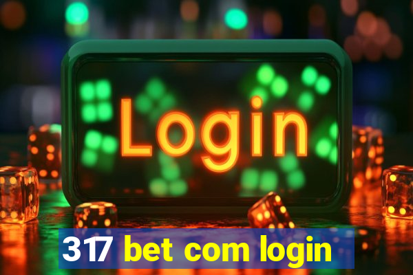 317 bet com login