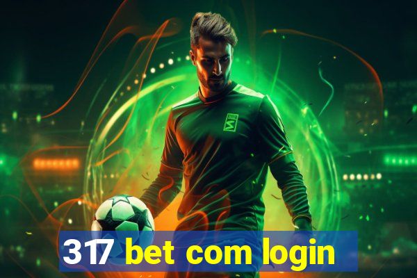 317 bet com login