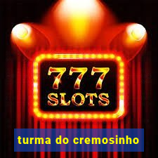 turma do cremosinho