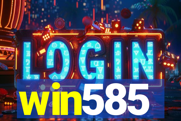 win585